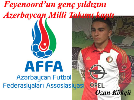 Feyenoord’un genç yıldızını Azerbaycan Milli Takımı kaptı