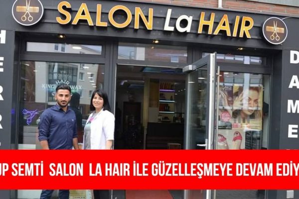 LURUP SALON LA HAiR iLE GÜZELLEŞİYOR