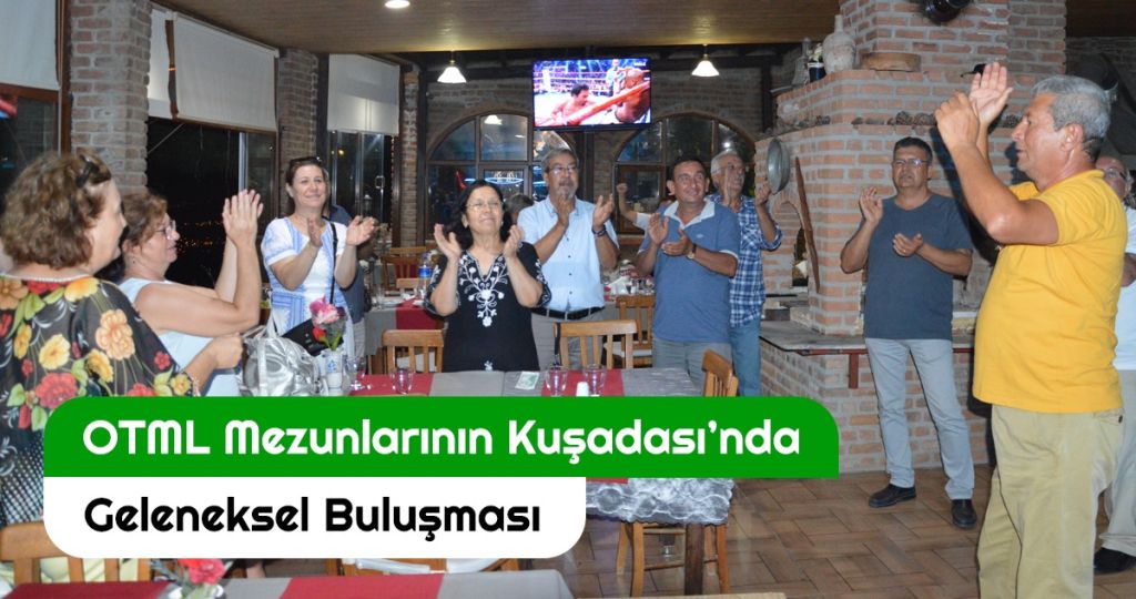 OTML Mezunlarının Kuşadası  Geleneksel Buluşması