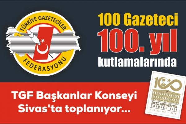 TGF BAŞKANLAR KONSEYİ BİR ASIR ÖNCE KURTULUŞUN TEMELLERİNİN ATILDIĞI SİVASTA TOPLANIYOR