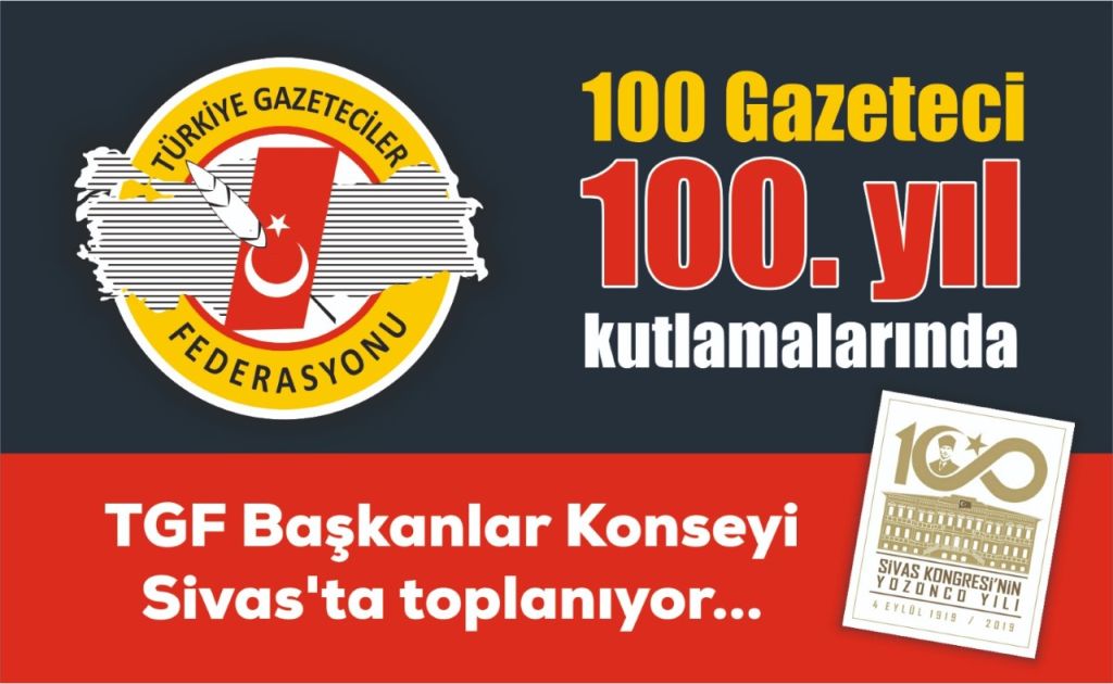 TGF BAŞKANLAR KONSEYİ BİR ASIR ÖNCE KURTULUŞUN TEMELLERİNİN ATILDIĞI SİVASTA TOPLANIYOR