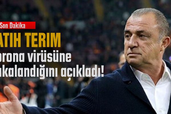 Fatih Terim korona virüsüne yakalandı