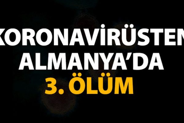 Almanya’da üçüncü ölüm!