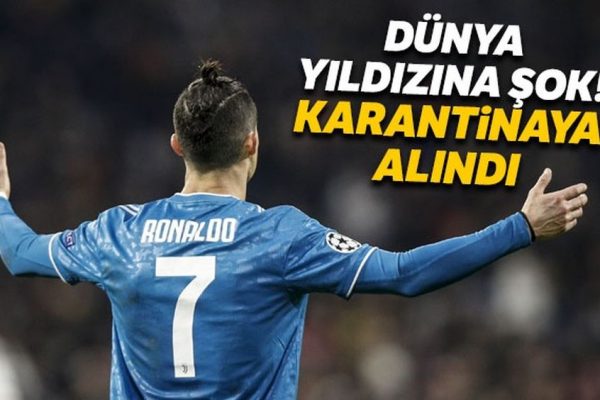 Ronaldo koronavirüs şüphesiyle karantinaya alındı!