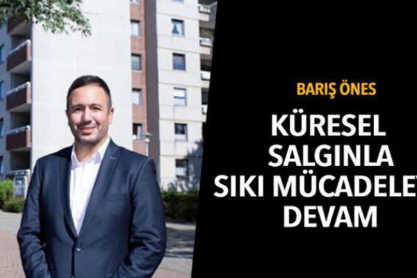 Barış Önes: Küresel salgınla sıkı mücadele devam