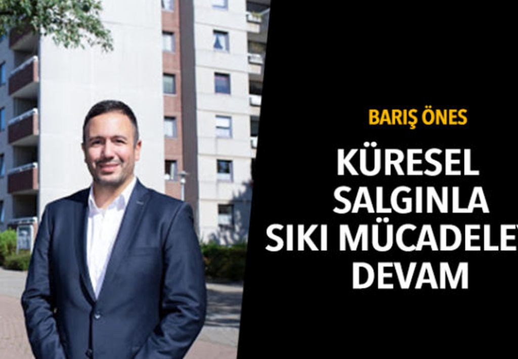 Barış Önes: Küresel salgınla sıkı mücadele devam