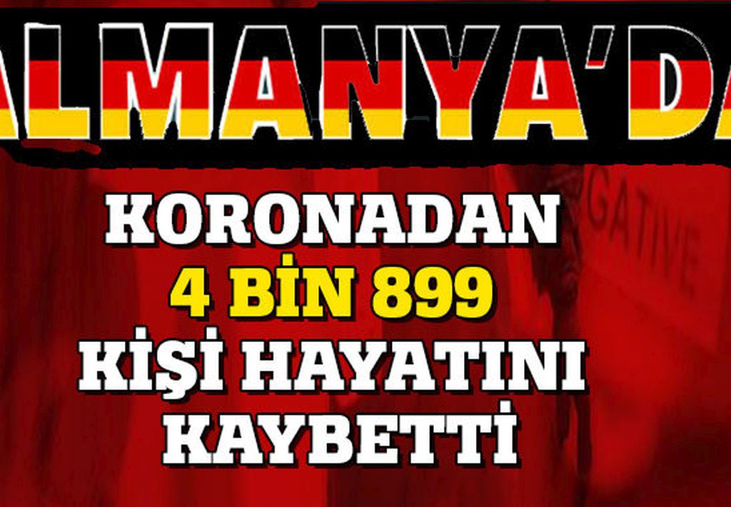 Almanya’da ölümler 4 bin 899’a yükseldi.