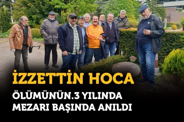 İZZETTİN HOCA ÖLÜMÜNÜN 3 YILINDA MEZARI BAŞINDA ANILDI!