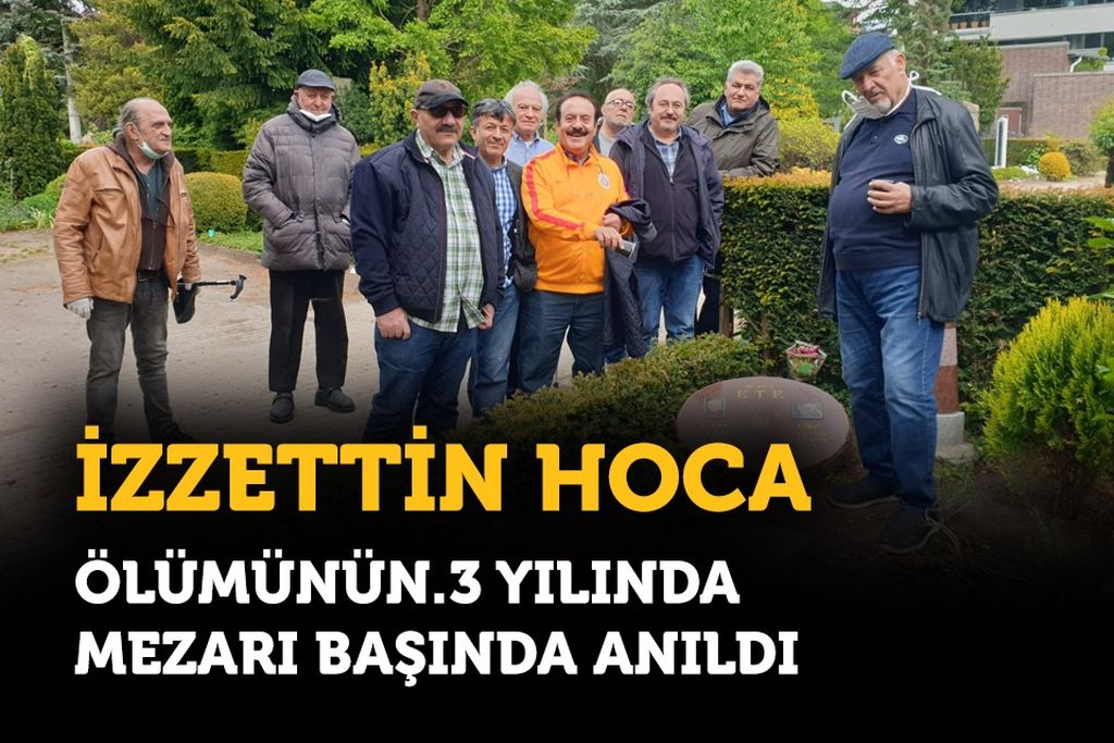 İZZETTİN HOCA ÖLÜMÜNÜN 3 YILINDA MEZARI BAŞINDA ANILDI!