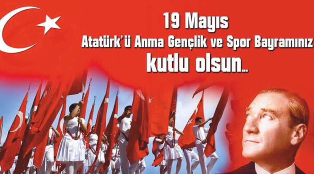 19 Mayıs Atatürk’ü Anma, Gençlik ve Spor Bayramı kutlu olsun