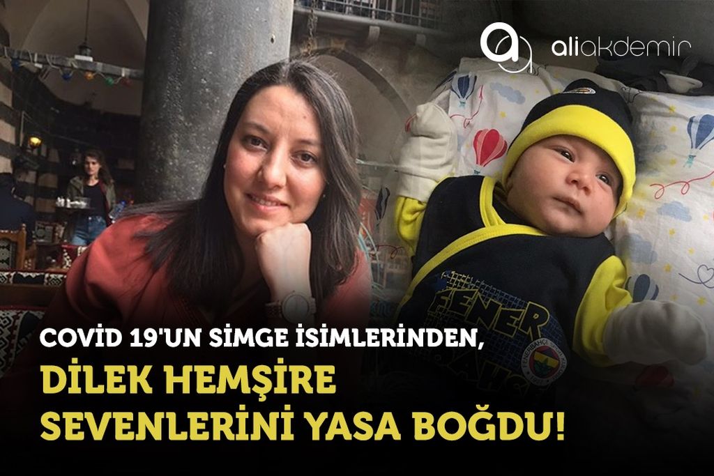 “Covid 19’un Simge İsimlerinden,  Dilek Hemşire Sevenlerini Yasa Boğdu!”