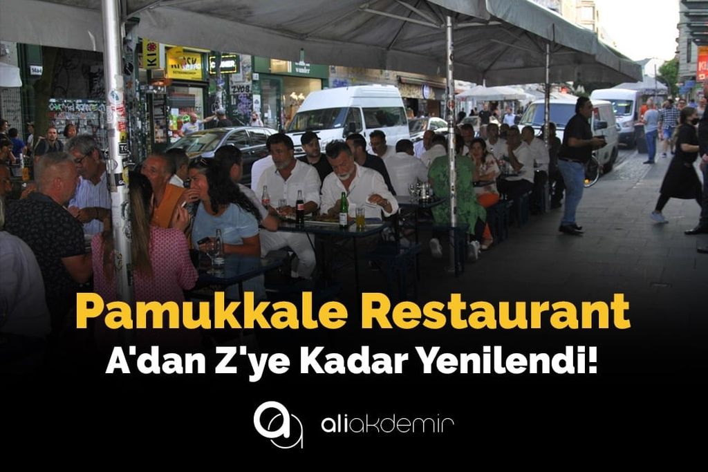 Pamukkale Restaurant A’dan Z’ye Kadar Yenilendi!