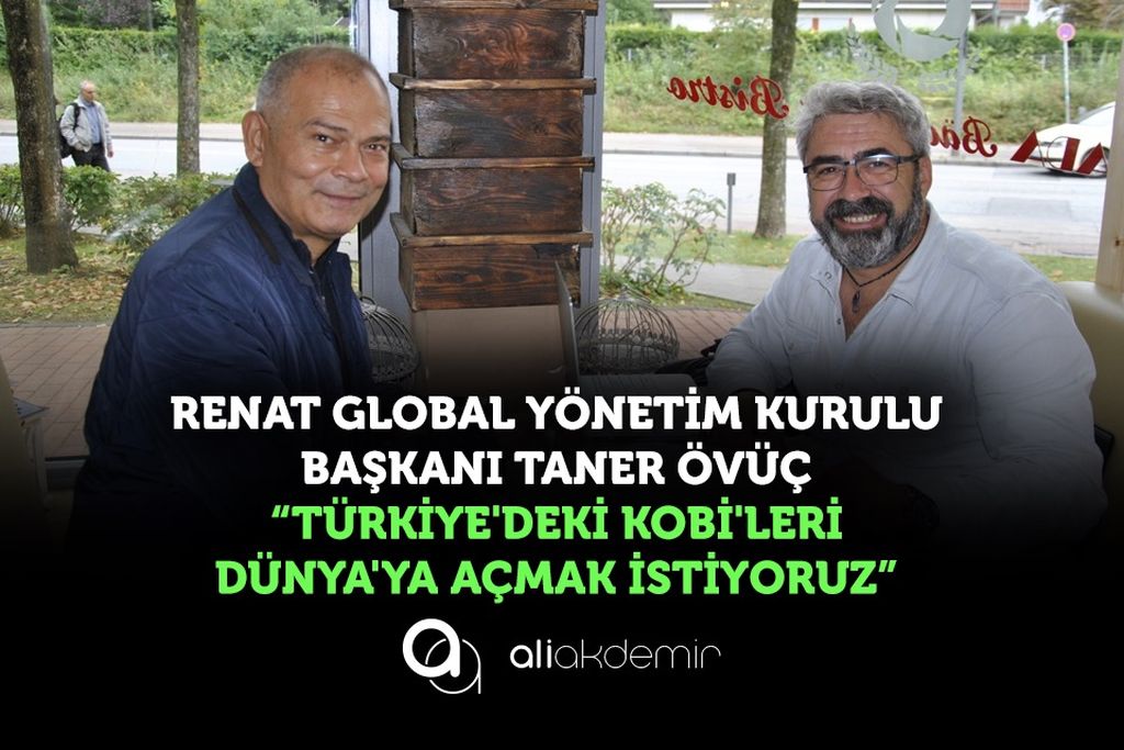 TÜRKİYE’DEKİ KOBİLERİ DÜNYAYA AÇMAK İSTİYORUZ!