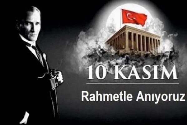 MUSTAFA KEMAL ATATÜRK’Ü ÖLÜM YILDÖNÜMÜNDE SAYGI VE ÖZLEM iLE ANIYORUZ!