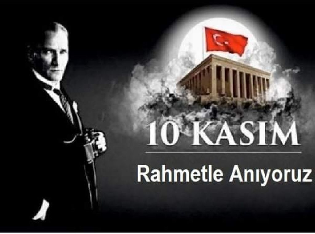 MUSTAFA KEMAL ATATÜRK’Ü ÖLÜM YILDÖNÜMÜNDE SAYGI VE ÖZLEM iLE ANIYORUZ!