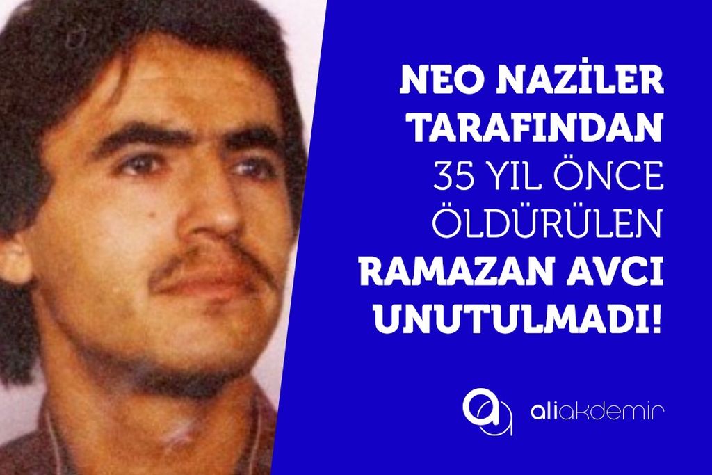 Ramazan Avcı ölümünün 35. yılında unutulmadı!