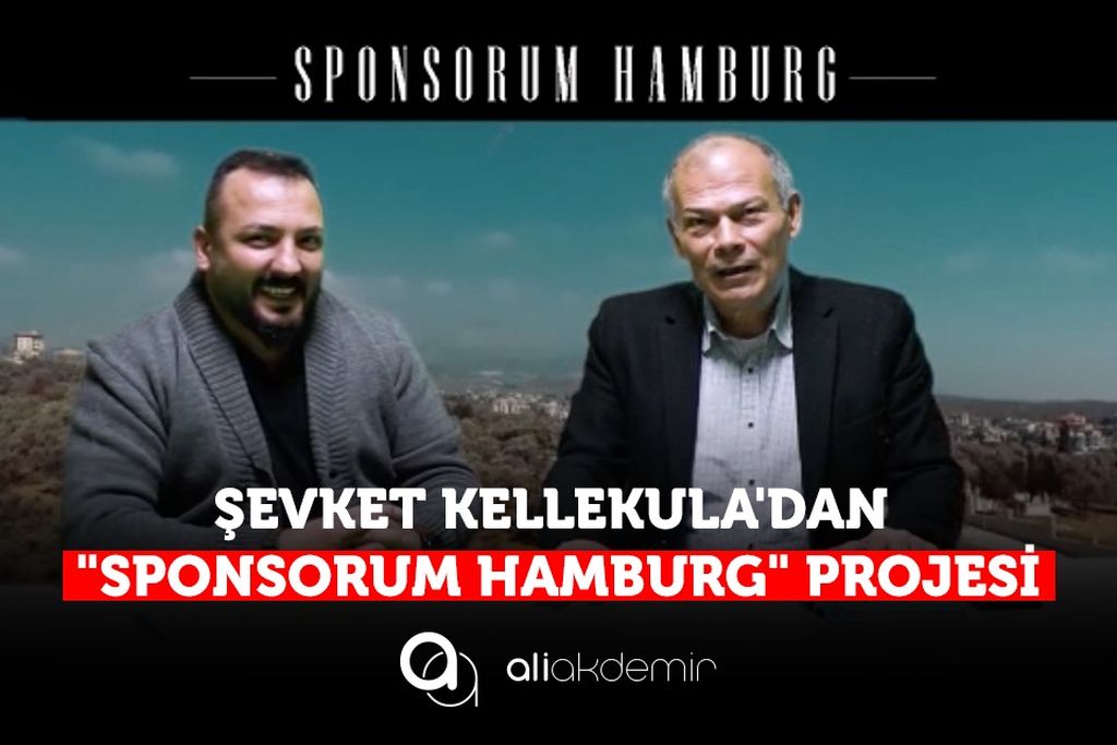 ŞEVKET KELLEKULA’DAN  “SPONSORUM HAMBURG” PROJESİ!