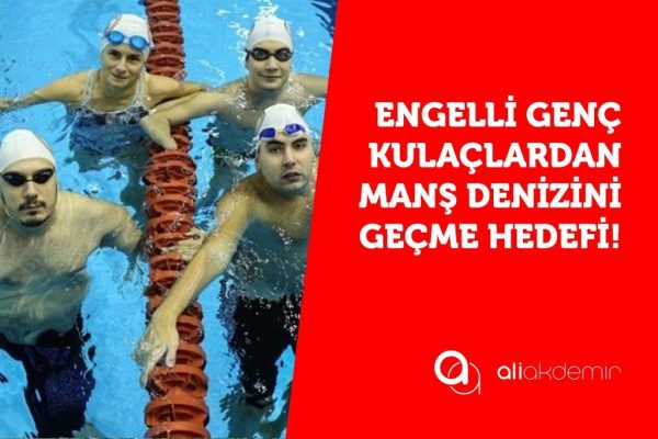 Engelli Genç Kulaçlardan Manş Denizini Geçme Hedefi!