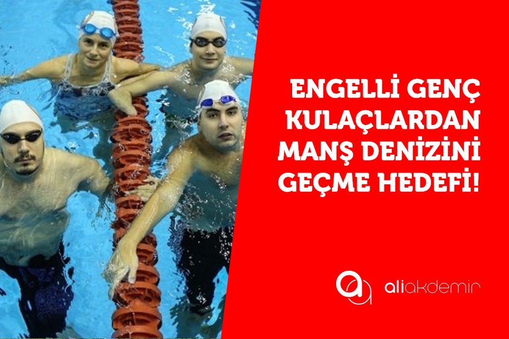 Engelli Genç Kulaçlardan Manş Denizini Geçme Hedefi!