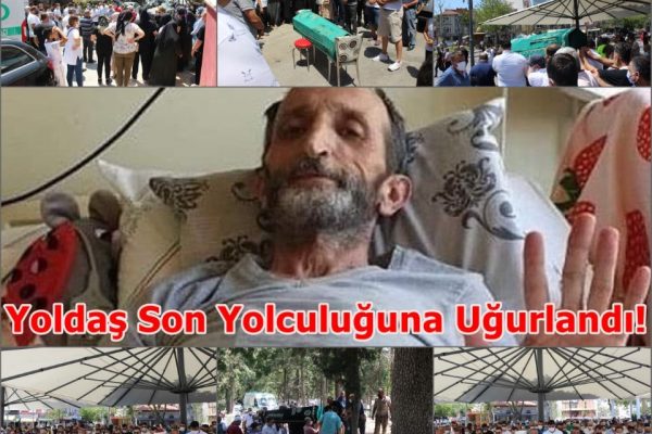 SÖZÜN BİTTİĞİ  YER! YOLDAŞ OSMAN SON YOLCULUĞUNA UĞURLANDI….