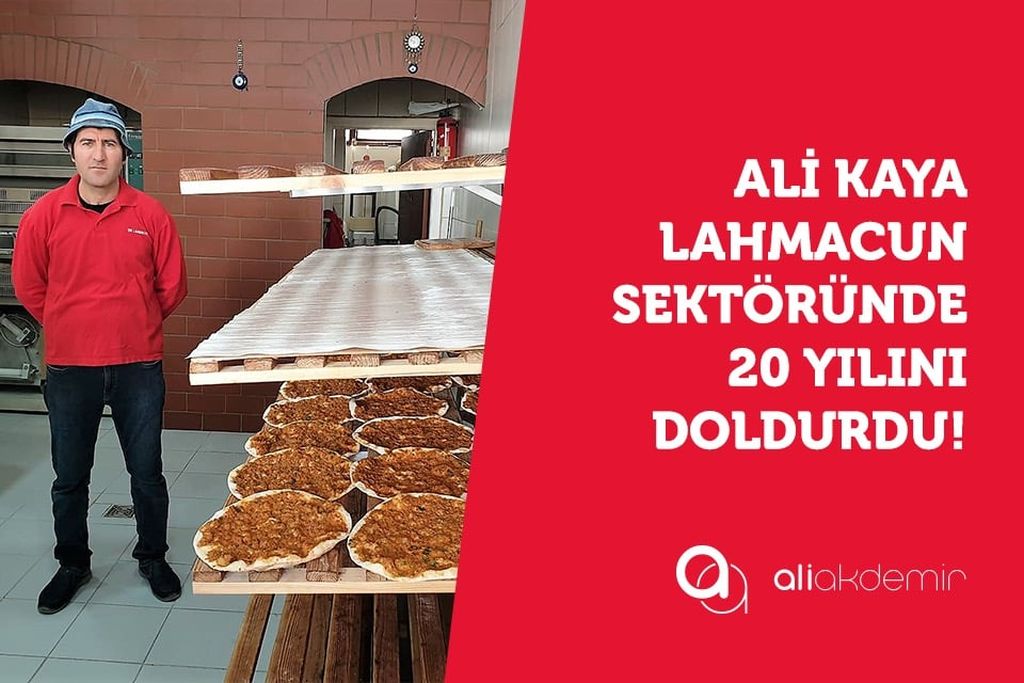 Ali Kaya Lahmacun Sektöründe 20 Yılını Doldurdu!