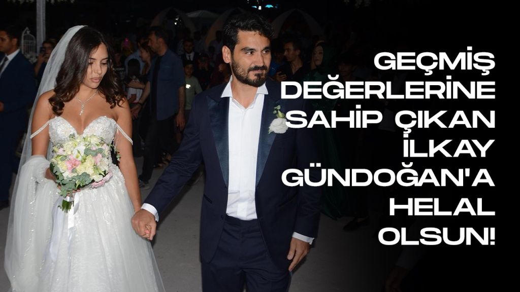 Geçmiş Değerlerini Sahip Çıkıp Yaşatan, İlkay Gündoğan’a Helal Olsun!