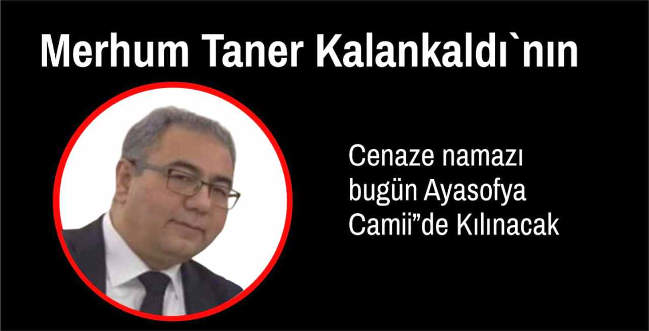 Taner’in cenaze namazı bugün!