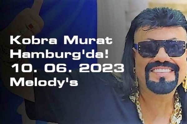 KOBRA  MURAT  HAMBURG’DA!!!