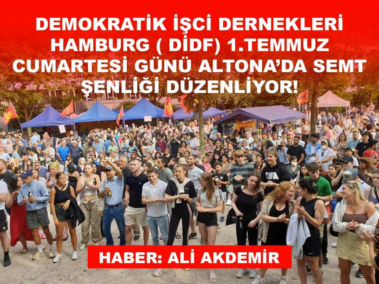 Demokratik İşci Dernekleri Hamburg ( DİDF) 1.Temmuz Cumartesi Günü Altona’da Semt Şenliği Düzenliyor!