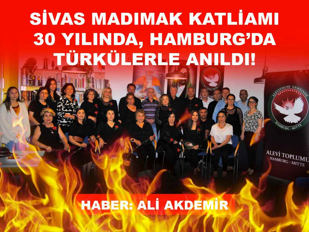 SİVAS MADIMAK 30.YILINDA TÜRKÜLERLE HAMBURG’DA ANILDI!