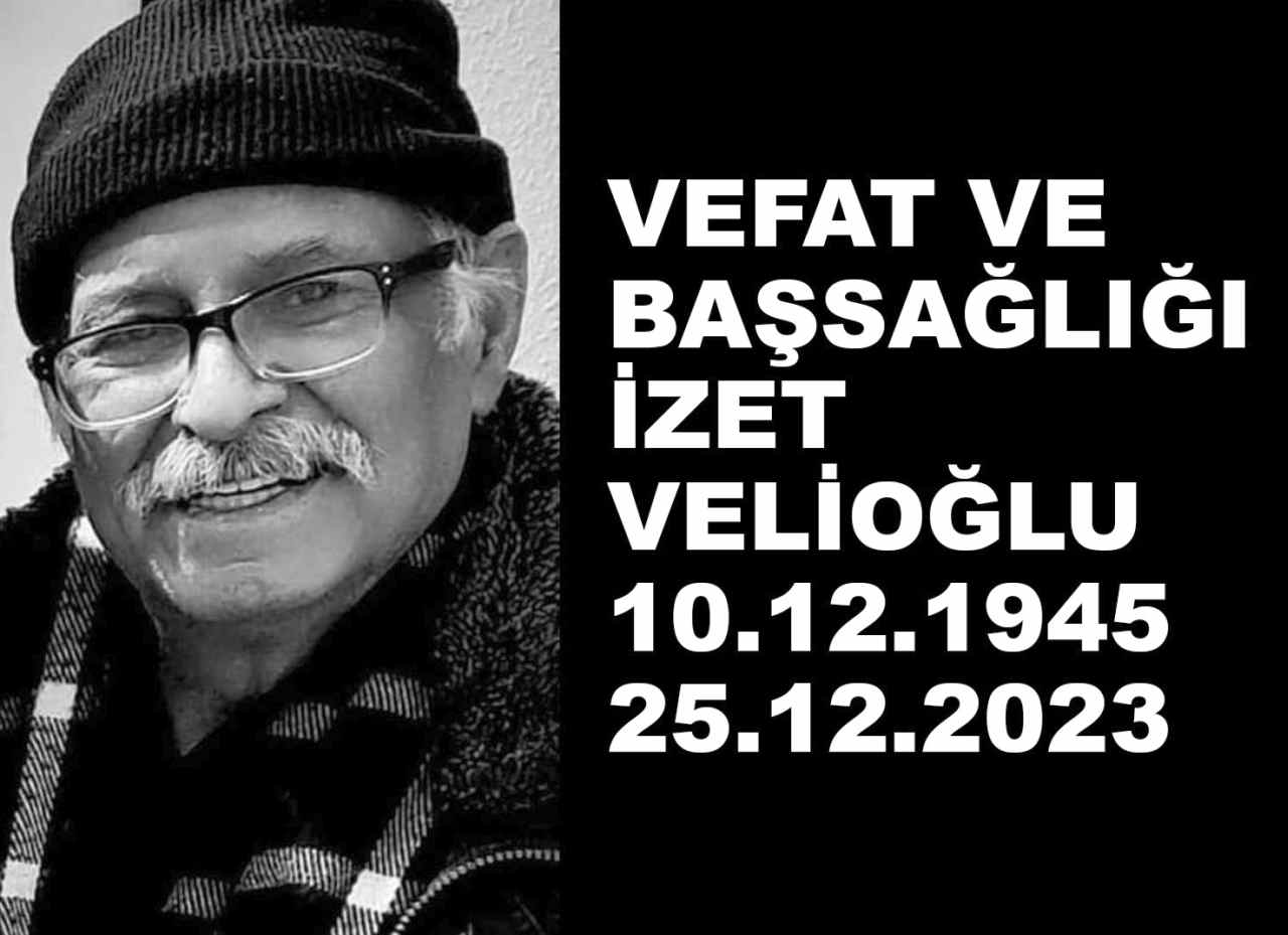 BATI TRAKYA TÜRKLERİNDEN İZET VELİOĞLU SONSUZLUĞA UĞURLANDI!