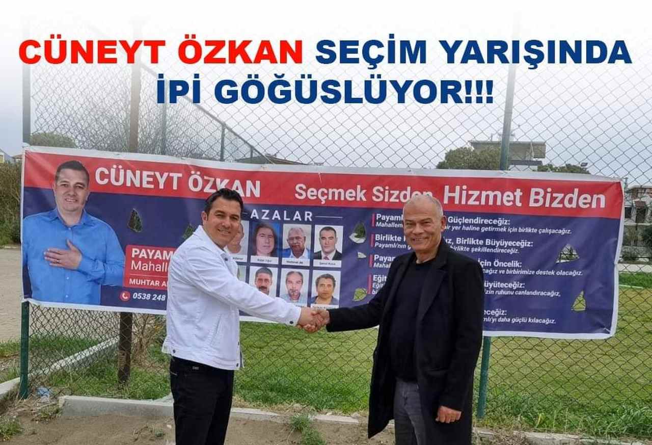 Muhtar Adayı Çüneyt Özkan, Seçim Yarışında İpi Göğüslemek Üzere!!!