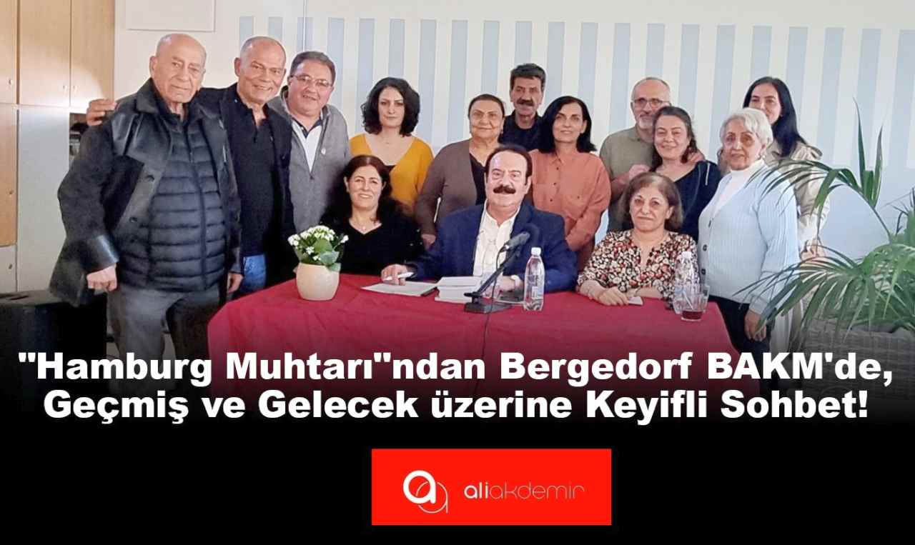 HAMBURG’UN SEMBOL İSMİ, BEHÇET ALGAN’DAN BAKM’DE KEYİFLİ SOHBET TOPLANTISI