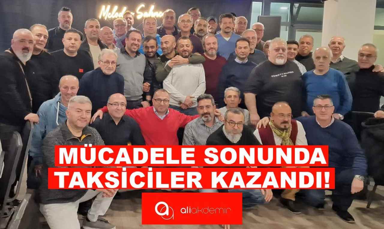 Mücadeleyi sonunda ”TAKSİCİLER” kazandı!