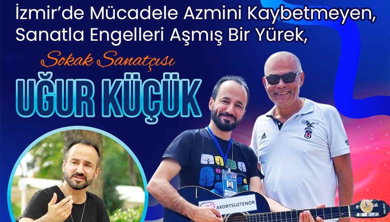İzmir’de Mücadele Azmini Kaybetmeyen,Sanatla Engelleri Aşmış Bir Yürek: Sokak Sanatçısı Uğur Küçük