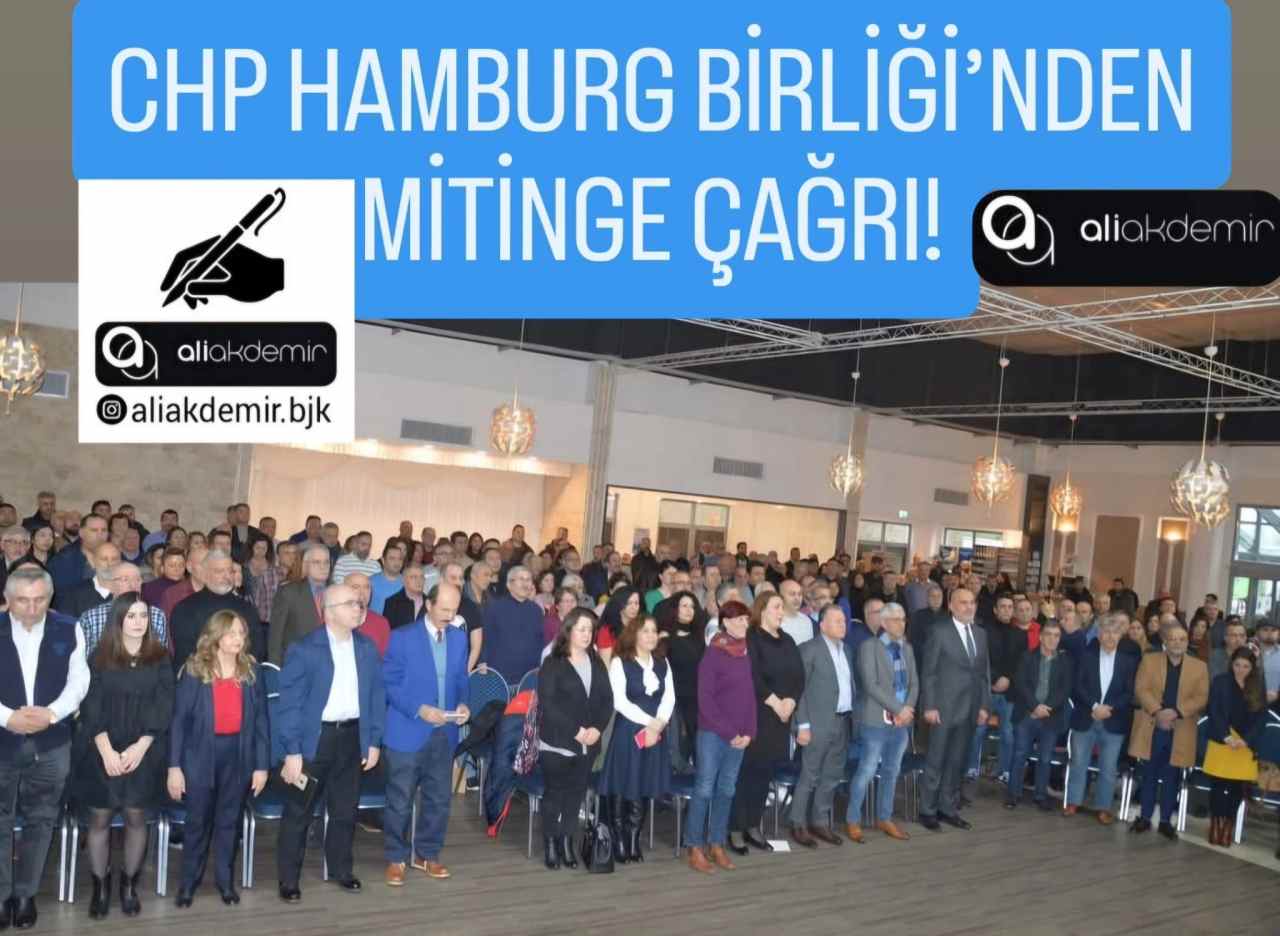 CHP Hamburg Birliği’nden Mitinge Çağrı!